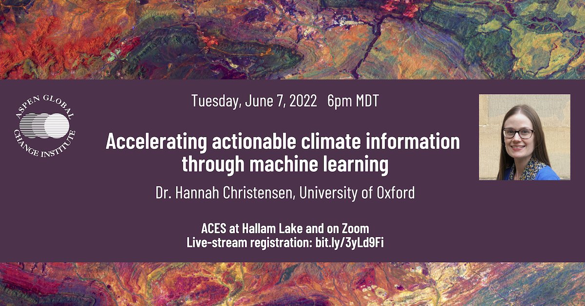 aspenglobal's tweet photo. How can #machinelearning help make #climatechange information more “actionable” for decision makers? Don't miss this live-streamed talk by Dr. Hannah Christensen (University of Oxford), Tues. June 7, 6pm MDT. Hosted by @aspenglobal. Free registration: https://t.co/wKyzShWW4V https://t.co/ILw5oYaDui