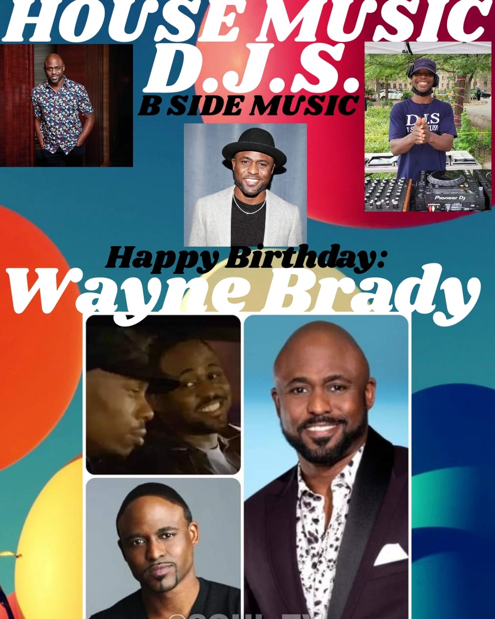 I(D.J.S.)\"B SIDE MUSIC\" saying Happy Birthday to Television,Personality,Comedian & Actor: \"WAYNE BRADY\"!!!! 