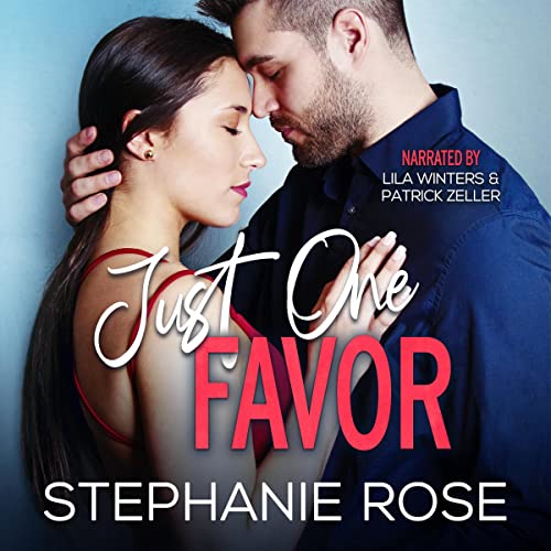 Happy Audio Release Day!
Just One Favor
By <a href="/StephRoseAuthor/">Stephanie Rose</a> 
Narrated by <a href="/RealLilaWinters/">Lila Winters</a> and @patrickzelleraf