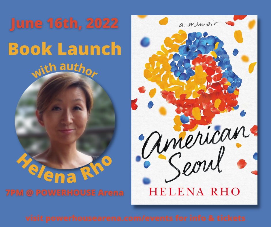 POWERHOUSEArena's tweet photo. RSVP NOW to join author @helena_rho for the launch of her new memoir, AMERICAN SEOUL.

#1 New York Times bestselling author Sarah Blakley-Cartwright will join Helena for the conversation.

Tickets here: https://t.co/kYxj1JjZAR

#AmericanSeoul #HelenaRho #SarahBlakleyCartwright https://t.co/YghWqkFTvd