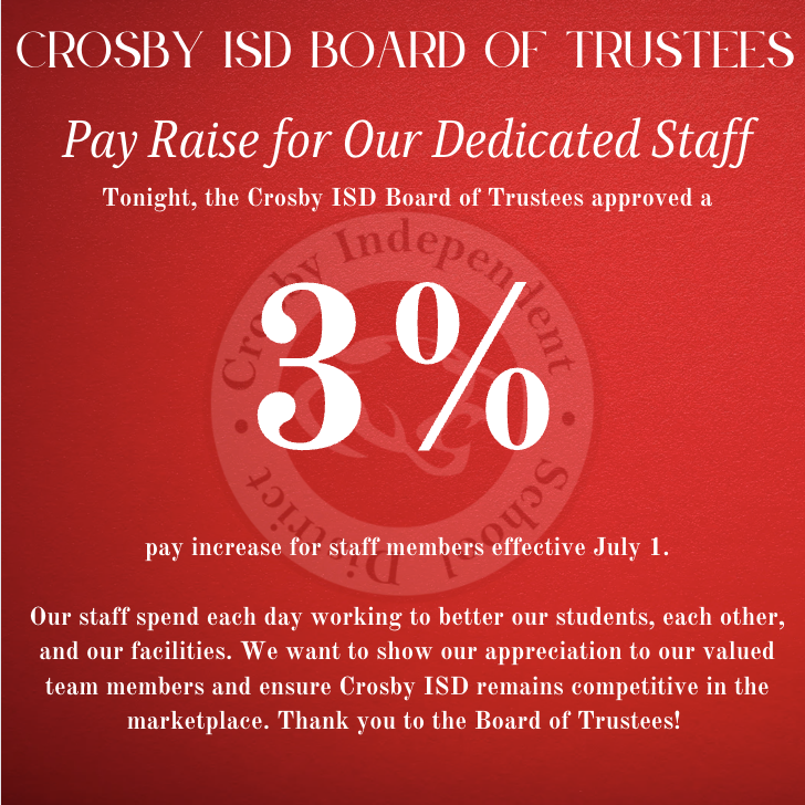 CrosbyISD's tweet photo. GREAT NEWS! The Crosby ISD Board of Trustees approved a 3% pay increase for staff members effective July 1. We thank the Board for their action tonight. Thank you to our staff for all that you do! https://t.co/6vfk29C0Sv