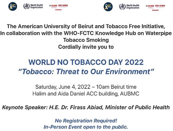 WaterpipeKH's tweet image. Proud to invite with you to WORLD NO TOBACCO DAY event: @AUBMC_Official, Tobacco Free  Initiative, @WHOLebanon,@mophleb @firassabiad, @najat_saliba @MayaRomani @pvmarquez1956 &amp;amp; many remarkable speakers &amp;amp; guests. @FCTCofficial @UNEP #untobaccocontrol #wntd2022 #worldnotobaccoday
