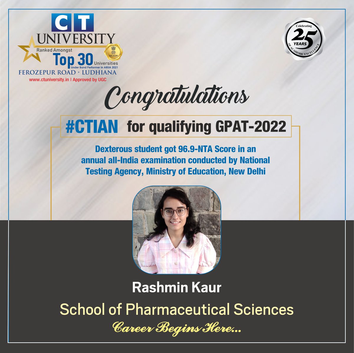 CT_University's tweet photo. Congratulations #CTIAN Rashmin Kaur of School of Pharmaceutical Sciences for qualifying GPAT-2022.

Dexterous student got 96.9-NTA Score in an annual all-India examination conducted by National Testing Agency, Ministry of Education, New Delhi

 #CTU #TeamCT #celebrating25years https://t.co/EpaNT1sfBd
