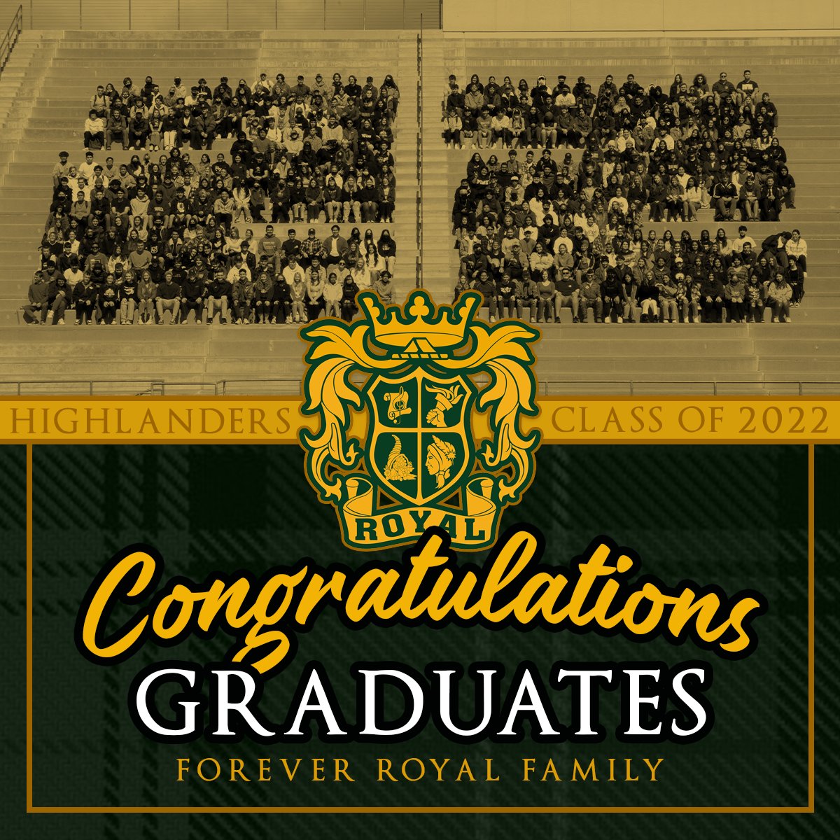 Congratulations to the Class of 2022. You will always be Highlanders. You will forever be our Royal Family. #RoyalLife