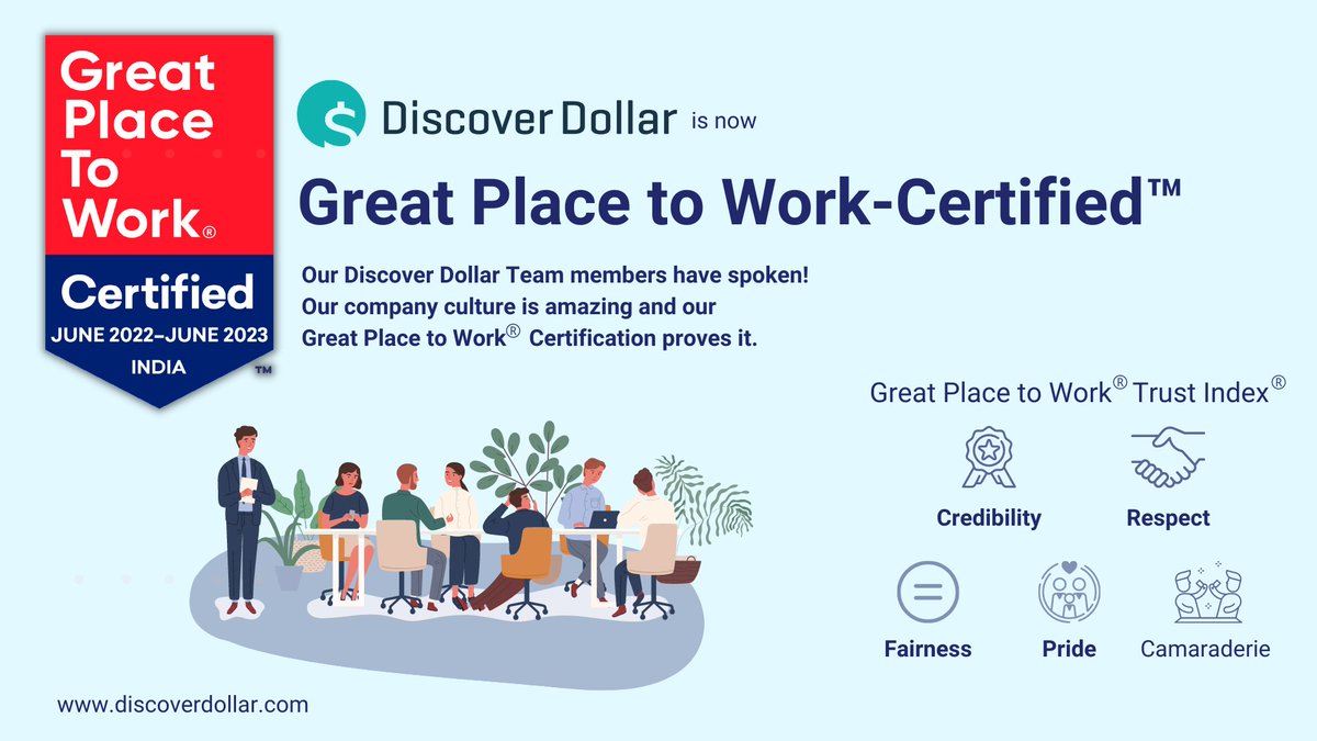 It’s official!

Our employees have spoken!
Our company culture is amazing and our Great Place to Work® Institute (India) Certification proves it.

Source: 2022 Great Place to Work® Institute (India) Trust Index® Survey

Discover yourself at Discover Dollar
discoverdollar.com