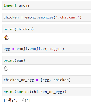 JackRaifer's tweet image. FINALLY SOLVED!!!
What came first: the chicken or the egg?
With the help of #python we can finally and unequivocally conclude (at least within the python environment), that the chicken comes before the egg.
#FunWithPython
