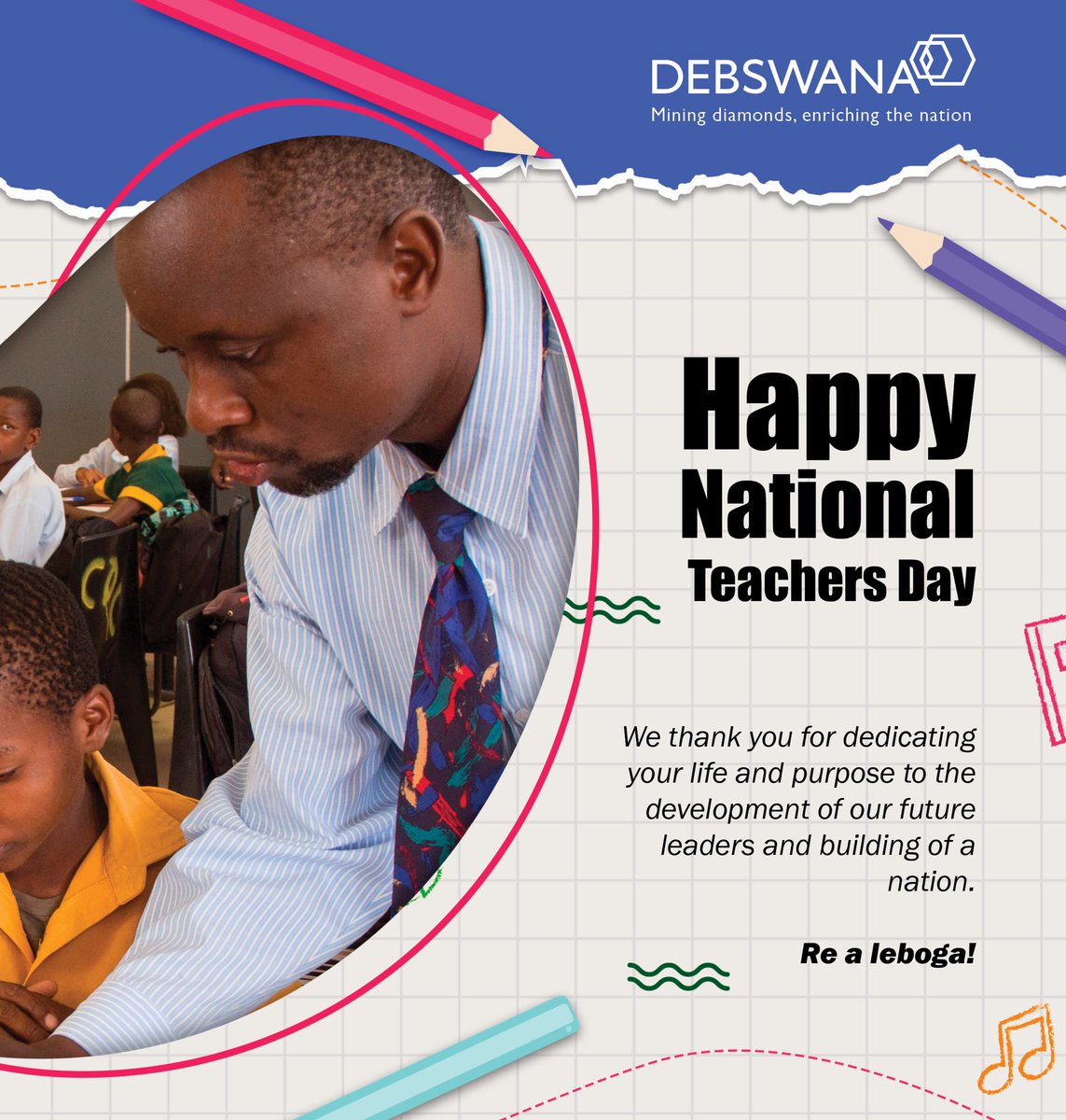 HAPPY NATIONAL TEACHERS DAY

We thank you for dedicating your life and purpose to the development of our future leaders and building of a nation.
