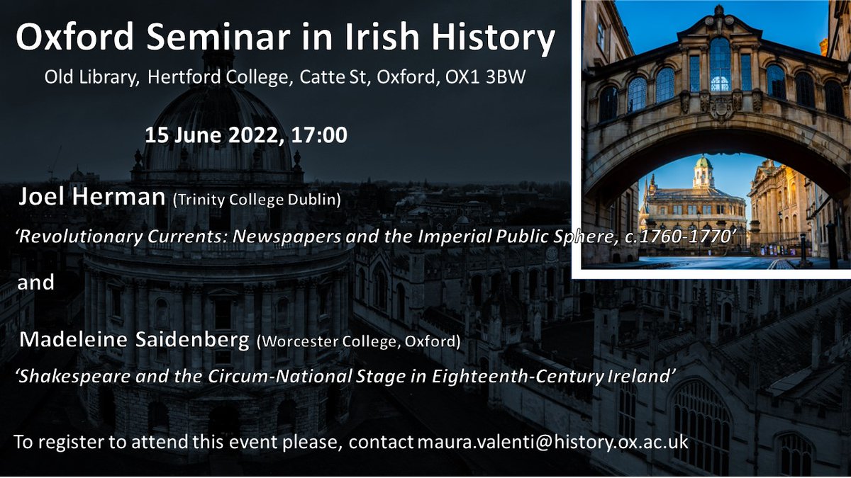 OXFORD IRISH SEMINAR (@oxfordirishsem) on Twitter photo Our next seminar is on 15 June, 17:00
<a href="/HertfordCollege/">Hertford College, Oxford</a>
Joel Herman (TCD): âRevolutionaryCurrents: Newspapers and the Imperial Public Sphere, c.1760-1770â.
And
Madeleine Saidenberg (Oxford): âShakespeare and the Circum-National Stage in Eighteenth-Century Irelandâ Our next seminar is on 15 June, 17:00
<a href="/HertfordCollege/">Hertford College, Oxford</a>
Joel Herman (TCD): âRevolutionaryCurrents: Newspapers and the Imperial Public Sphere, c.1760-1770â.
And
Madeleine Saidenberg (Oxford): âShakespeare and the Circum-National Stage in Eighteenth-Century Irelandâ