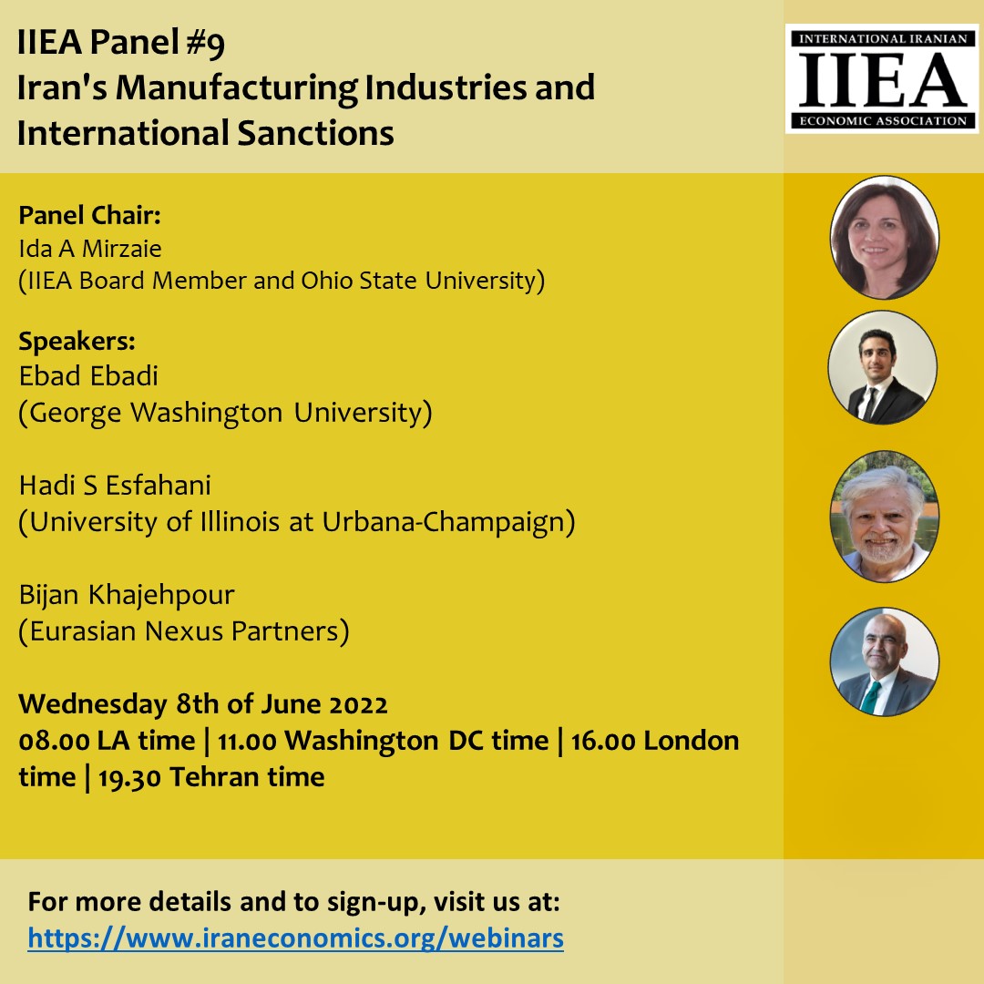 KamiarMohaddes's tweet photo. Don't miss next week's #IIEAWebinar on #Iran's #Manufacturing Industries and International #Sanctions with @IdaMirzaie @OhioState, @ebadi_ebad @GWUEconomics, @BijanKK (Eurasian Nexus Partners) &amp; Hadi Salehi Esfahani @EconatIllinois: https://t.co/qWjRFVg3Xe https://t.co/tJVpnUxC46