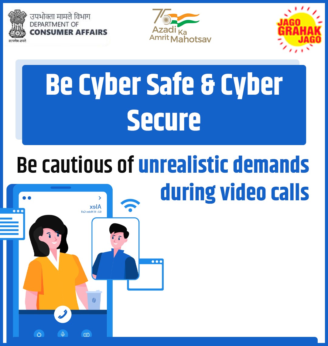 Be cautious of unrealistic demands during video calls. #JagoGrahakJago #cybersecurity #cyber #consumer #awareness #AzadiKaAmritMahotsav @PiyushGoyal @SadhviNiranjan @AshwiniKChoubey