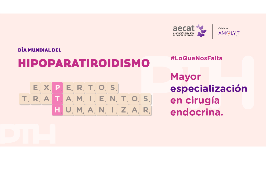 “Más del 75 % de los casos de hipoparatiroidismo se producen a causa de la cirugía de tiroides o cuello. Por eso #LoQueNosFalta es mayor especialización en la cirugía de tiroides. Reducirá los casos de hipoparatiroidismo postquirúrgico”