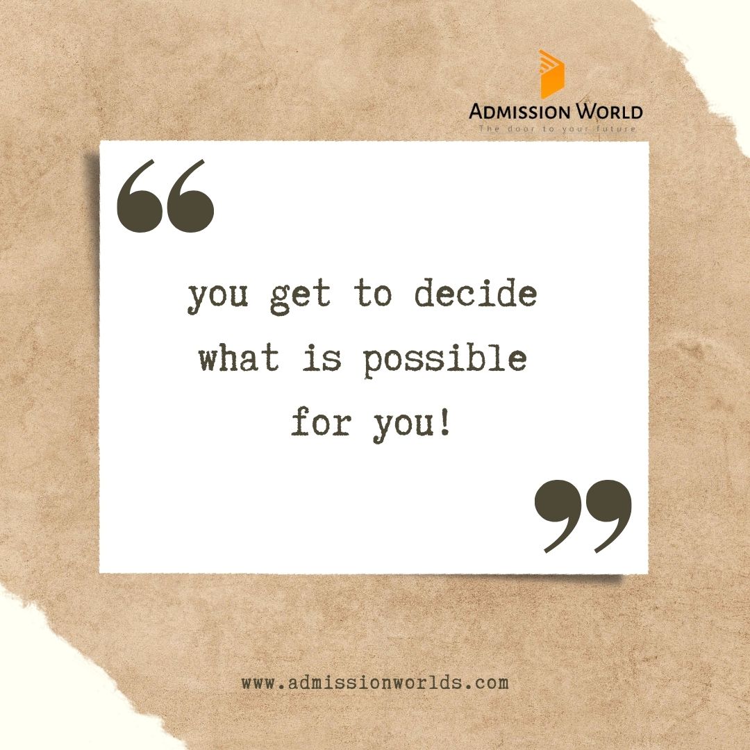 admissionworld_'s tweet photo. You get to decide 
what is possible 
for you!
If you have any confusion regarding which college you should take, or which campus/college will match your expectations then simply pick a phone and call us at +91 7078583693 
#admissionworld #admissions2022 
#future #college https://t.co/c9JHA0ily5