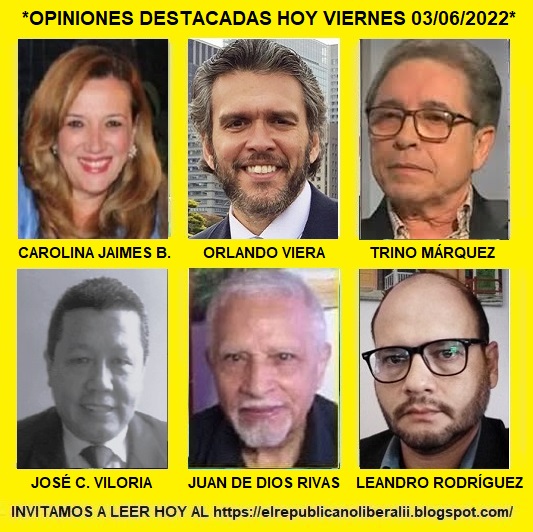 OFRECEMOS LA ACTUALIZACIÓN, DE elrepublicanoliberalii.blogspot.com hoy VIERNES 03/06/2022 CON LOS AUGURIOS DE UN PRODUCTIVO TIEMPO PARA NUESTROS LECTORES AL INVITARLES A LEER LAS OPINIONES DE  
@cjaimesb  @ovierablanco  @trinomarquezc 
@Josecandidovb  @rvjuandedios  @leandrotango