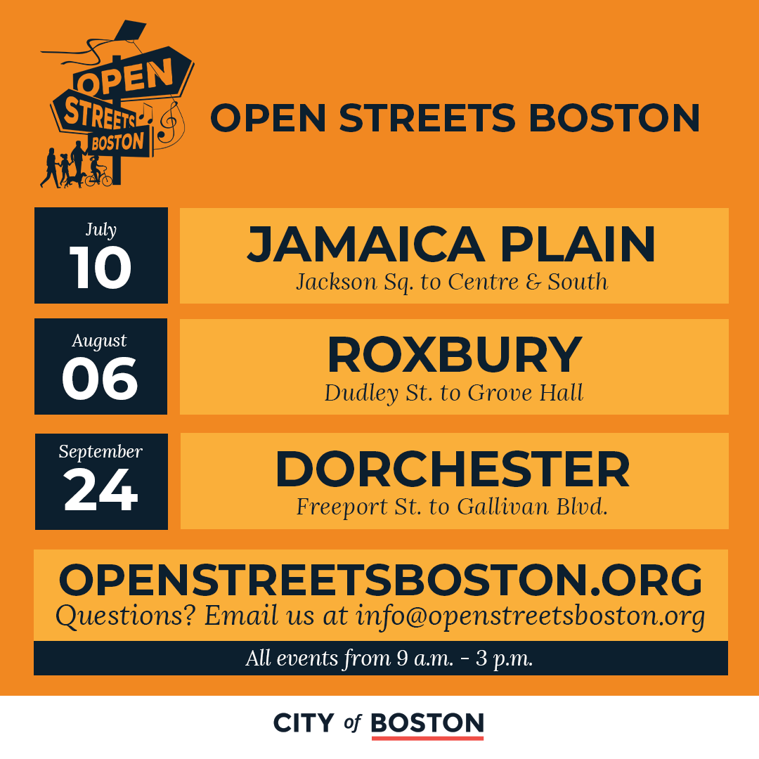 Save the date, Boston! Three new Open Streets events are coming to welcome neighbors for community, joy, and play! 

July 10: Centre Street in Jamaica Plain
August 6: Blue Hill Ave. in Roxbury
September 24: Dorchester Ave. in Dorchester

Learn more at openstreetsboston.org