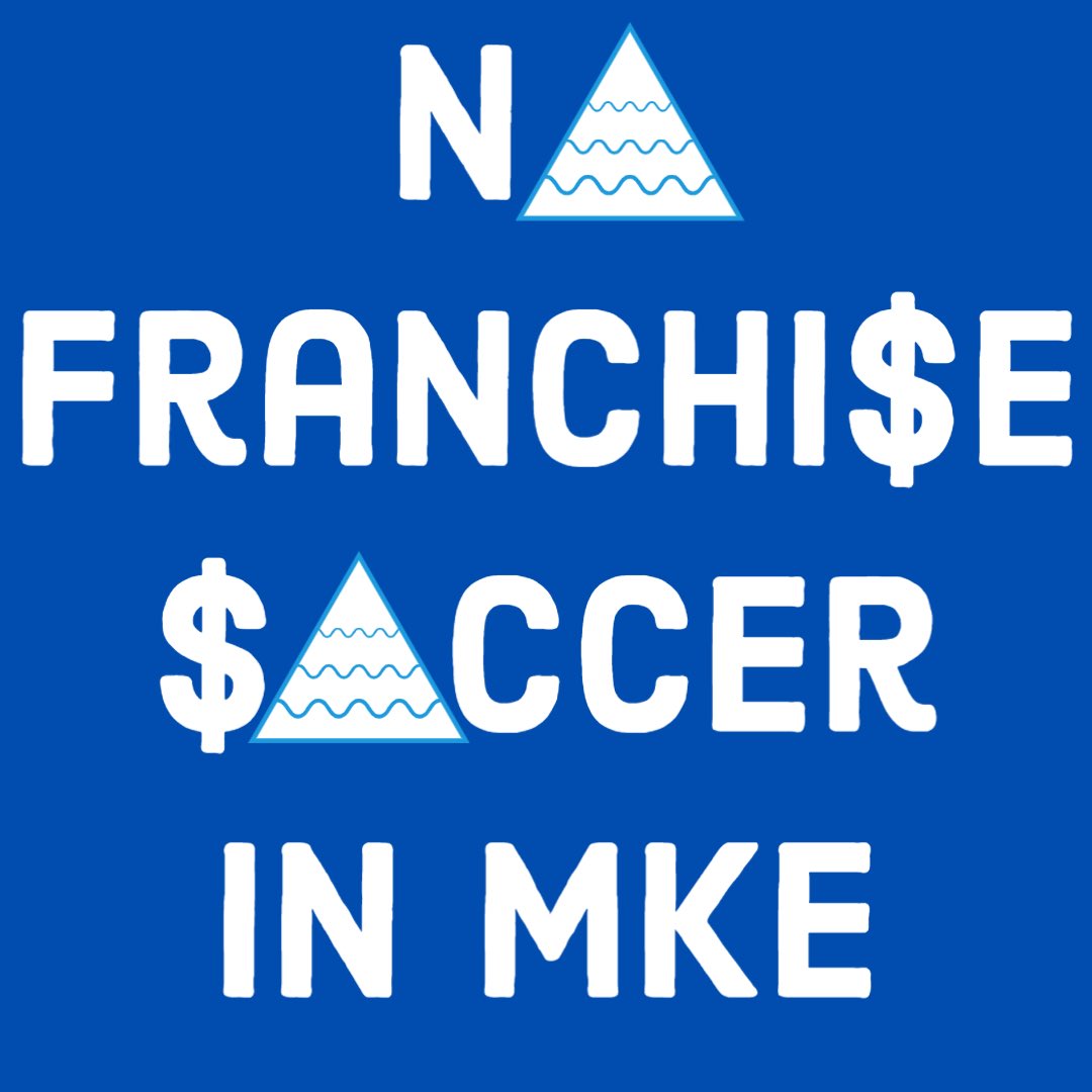 NO FRANCHI$E $OCCER IN MKE! Make your voice heard in support of local soccer in the Milwaukee area and reject the proposal from wealthy businessmen to exploit our grass roots soccer community for profit!