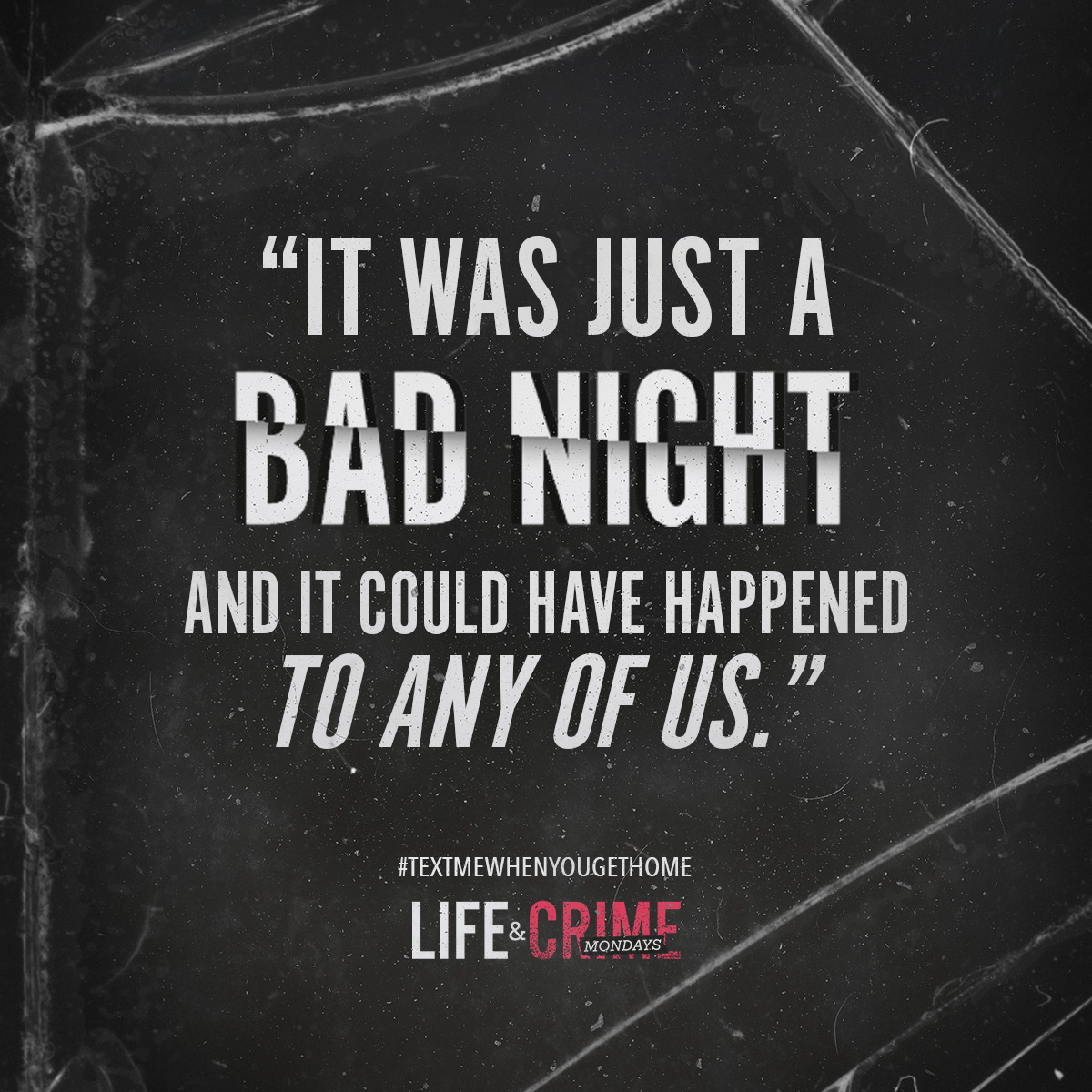 lifetimetv's tweet photo. A night out with friends turned tragic when Kenia met the wrong person. #TextMeWhenYouGetHome premieres Monday at 8/7c. #LifeAndCrime https://t.co/jl58FcqpgH