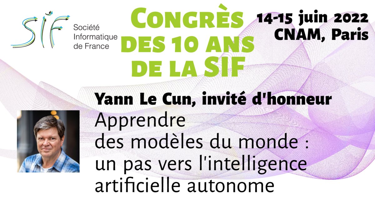 SocInfoFr's tweet photo. Le 15 juin au Congrès des 10 ans de la SiF, ne manquez pas la conférence de Yann Le Cun @ylecun, #prixTuring 2019 🚀 
☝️« Apprendre des Modèles du Monde : un Pas Vers l’Intelligence Artificielle Autonome »

RDV les 14-15 juin au @LeCnam !
Inscrivez-vous !
https://t.co/Jbd7LfuXbU https://t.co/BXomNuu0g2