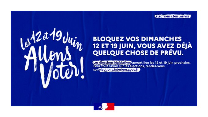 🗳️ #Législatives2022 #AllonsVoter

Les dimanches 12 et 19 juin, N'oubliez pas de vous rendre dans votre bureau de vote. 

Pour tout savoir sur les élections, rendez-vous sur : ⤵️
elections.interieur.gouv.fr
