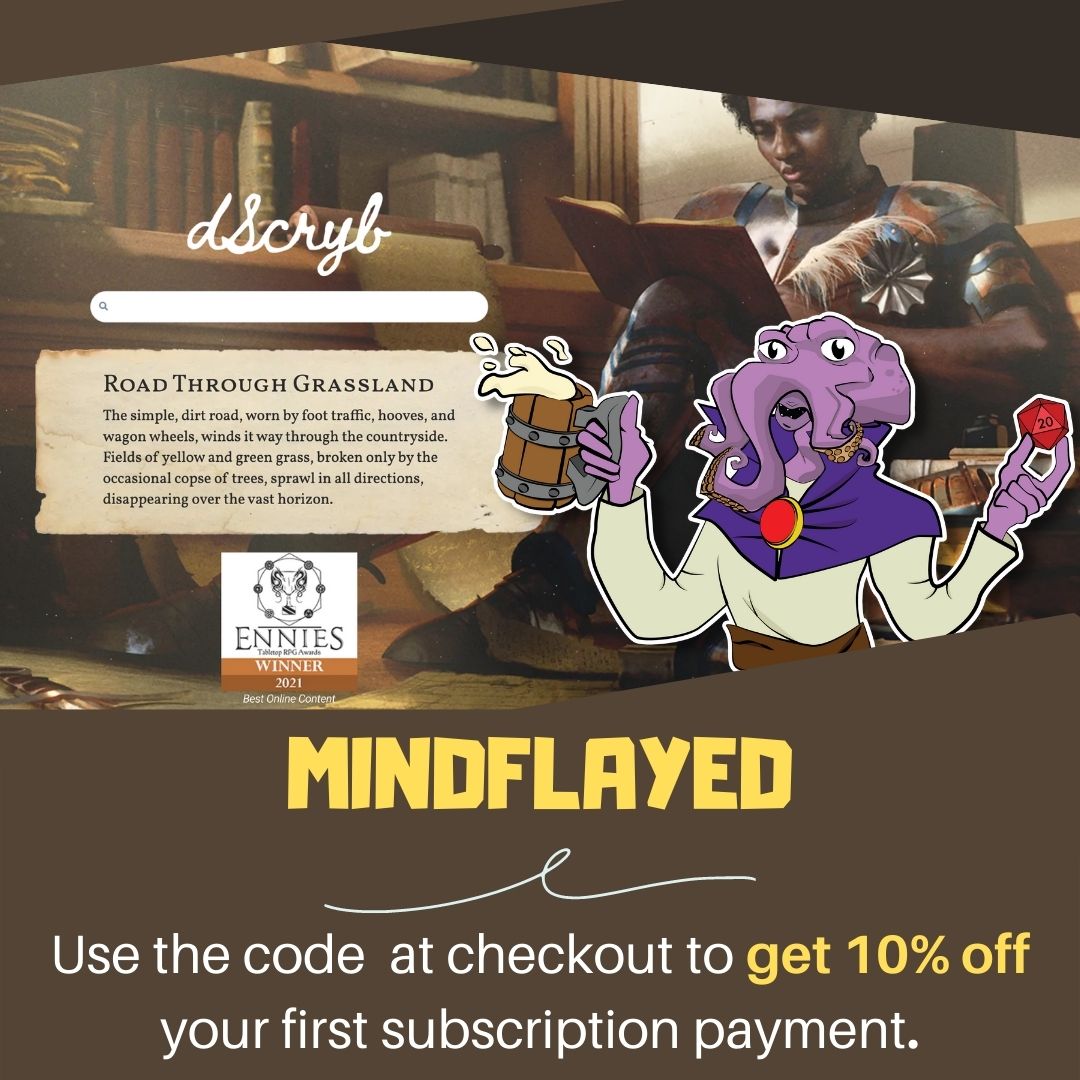 We are officially affiliated w/ <a href="/dScrybBoxedText/">dScryb</a>!
Their team creates scenes, descriptions, &amp; more for #DungeonMasters to use at the table. I really enjoy their services &amp; I am super excited to partner with them! 

Use code MINDFLAYED &amp; get 10% off ur 1st subscription payment #DnD