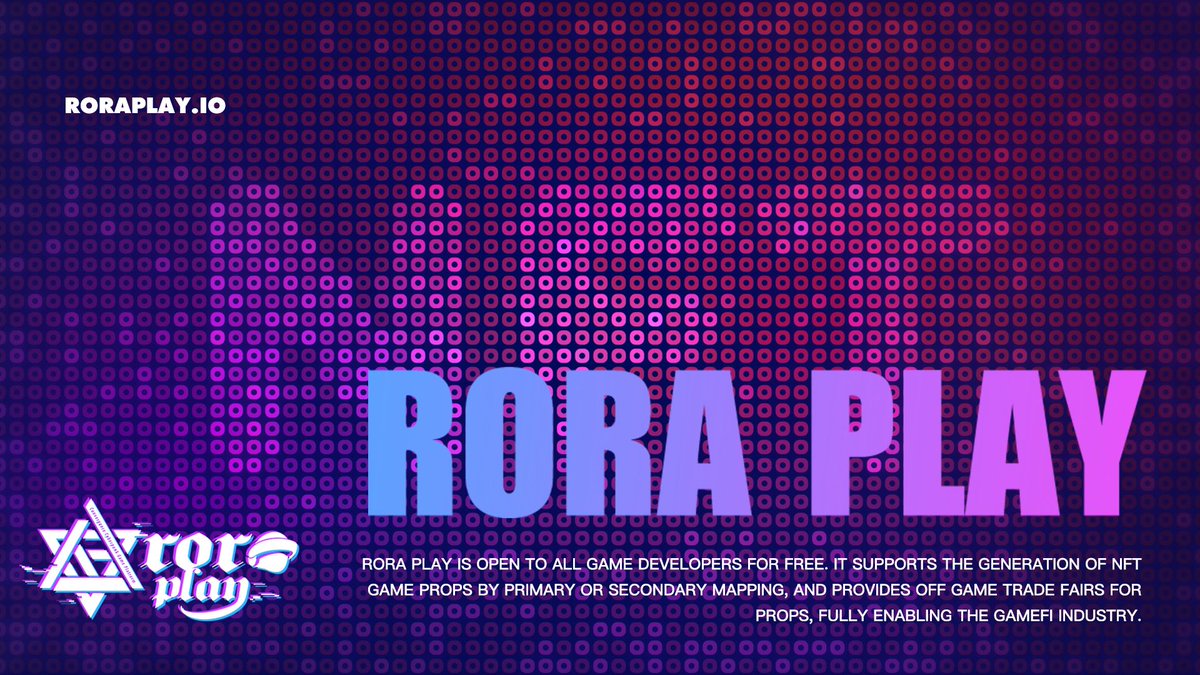 RoraPlay's tweet photo. RORA PLAY is open to all game developers for free. It supports the generation of NFT game props by primary or secondary mapping, and provides off game trade fairs for props, fully enabling the GameFi industry. https://t.co/lsiu9Z0Yrb