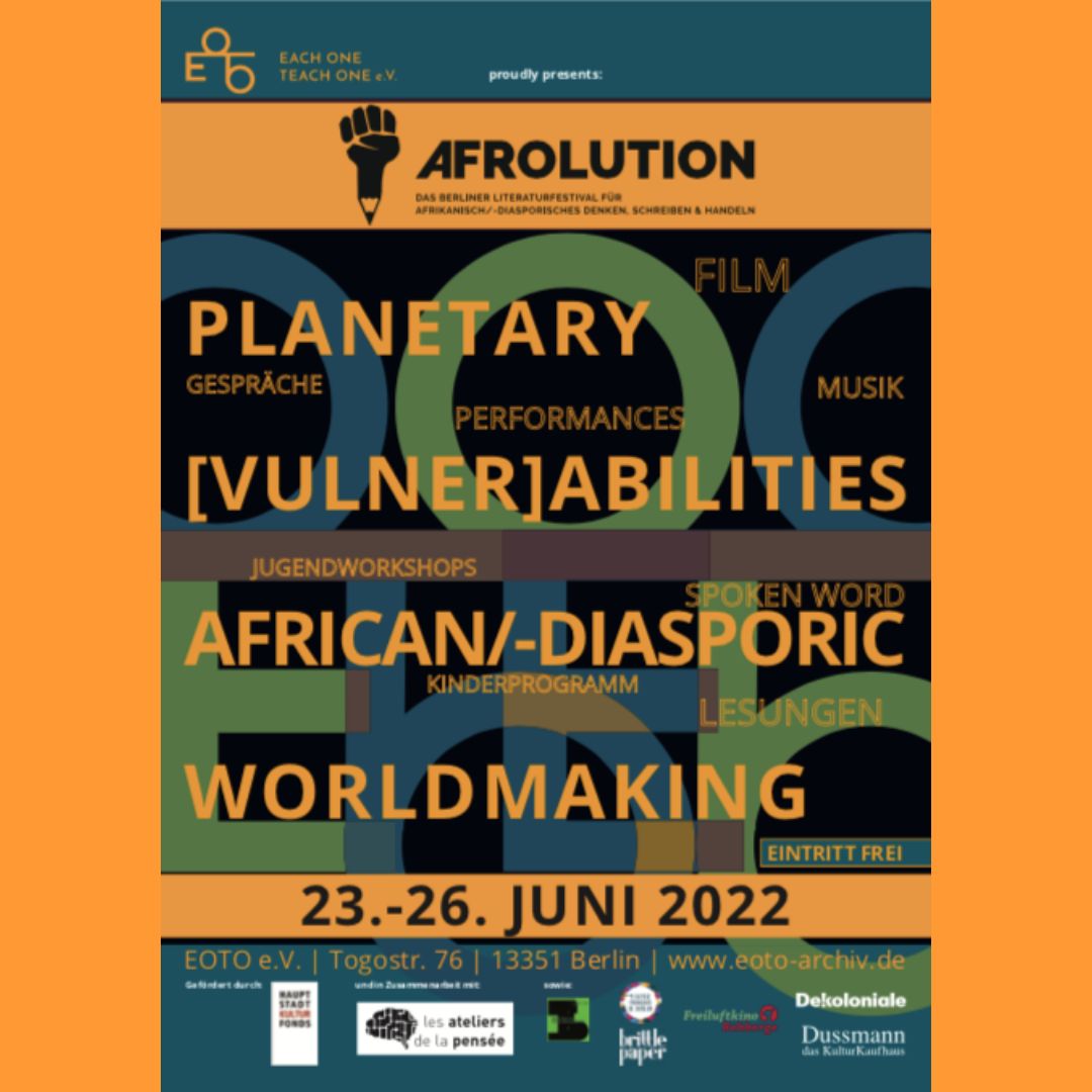 EOTOBerlin's tweet photo. Vom 23.-26. Juni 2022 findet in Berlin das nächste #Afrolution Festival mit 40 Gästen aus Afrika &amp; globalen Diasporas unter dem Titel »Planetary [Vulner]Abilities. African//-Diasporic Worldmaking«   statt. 
Download des Programms: https://t.co/CKZQXuOJUU https://t.co/ICeYabJxLp