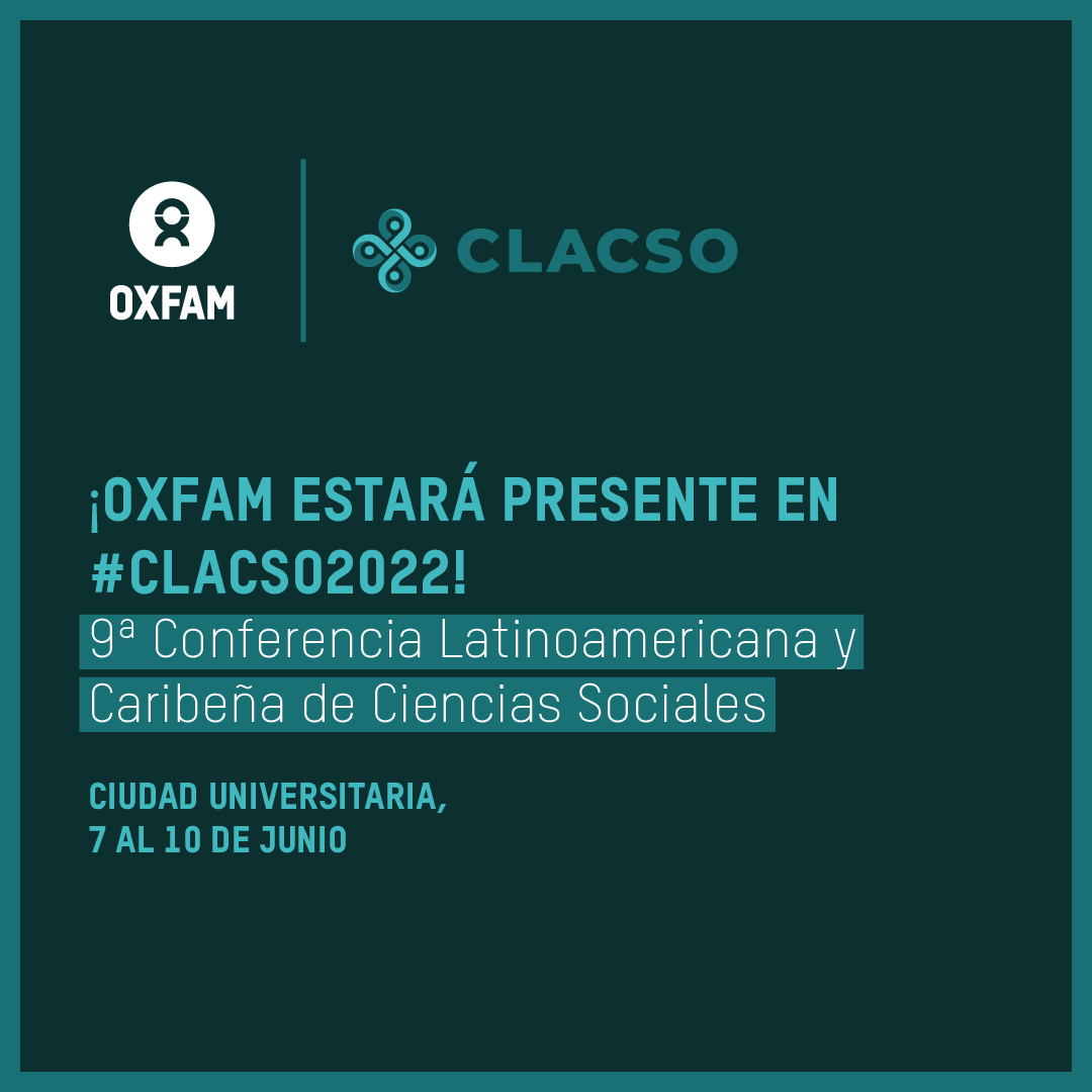¡Oxfam México presente en #CLACSO2022!
La 9a Conferencia Latinoamericana y Caribeña de Ciencias Sociales comienza el próximo martes… ¡y estamos orgullosas de ser parte de ella!
¡Las esperamos!