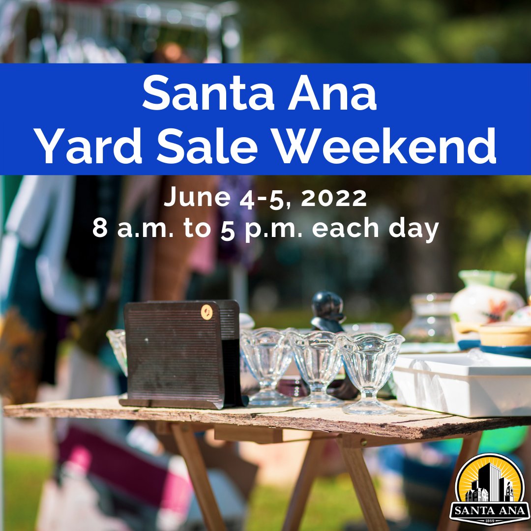 City of Santa Ana on Twitter "This weekend, June 45, is garage sale