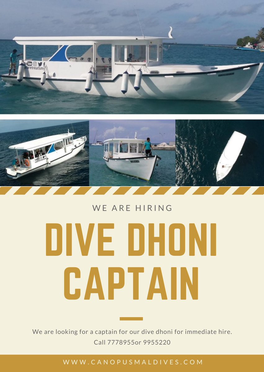 We are looking to hire a dive dhoni captain. 
Contact 7778955 / 9955220