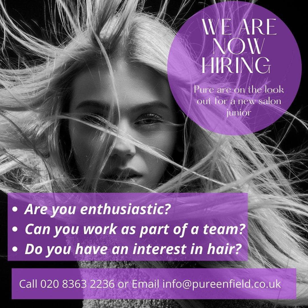 Pure hair and beauty are now hiring a salon junior / apprentice to join our team. 

Please contact 02083632236 if interested !