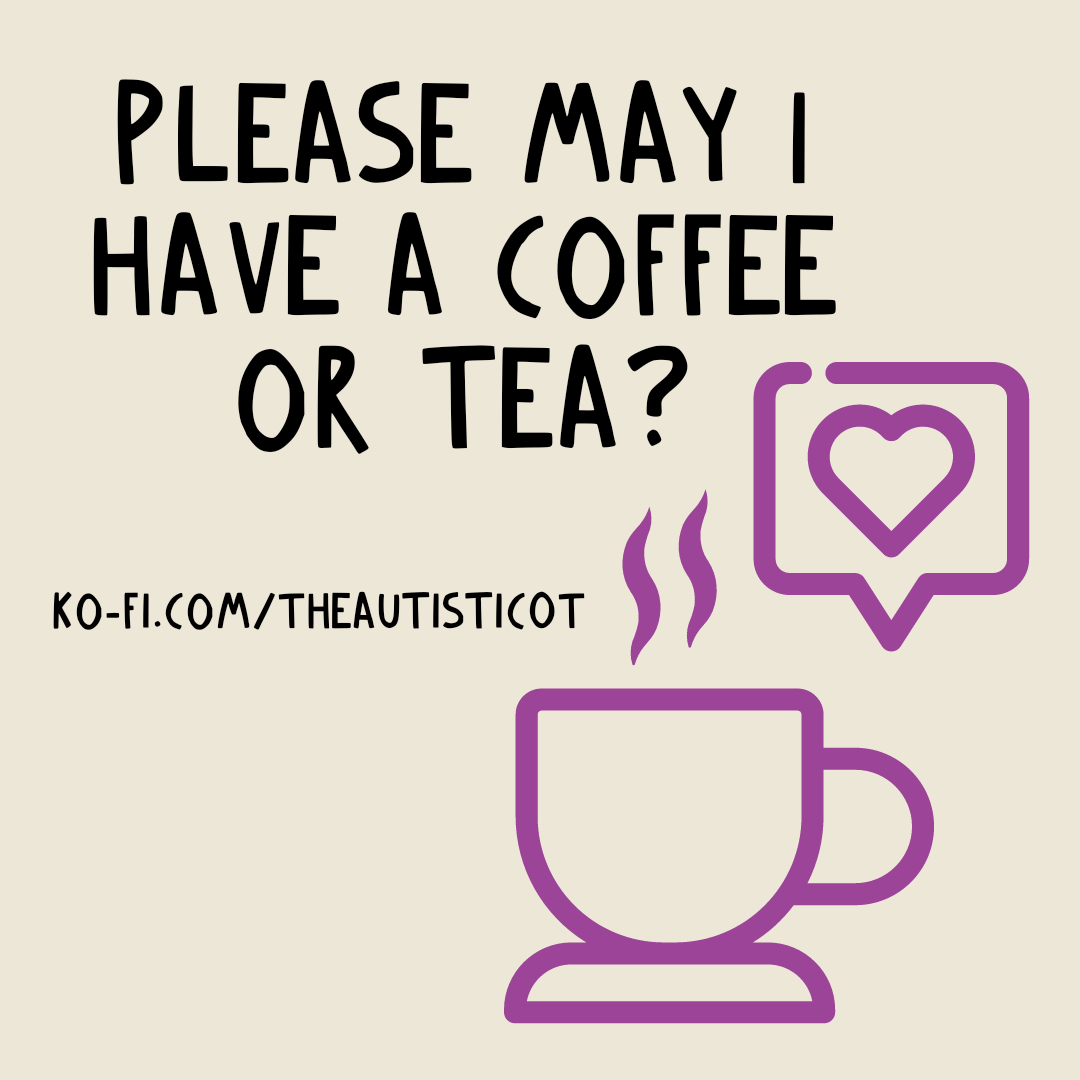 Hello!  I would greatly appreciate a coffee, tea, tips, and cookies at my Ko-Fi account.  I've drained my financial resources to sustain the last two protests and could genuinely use the aid.

Thank you! ko-fi.com/TheAutisticOT
