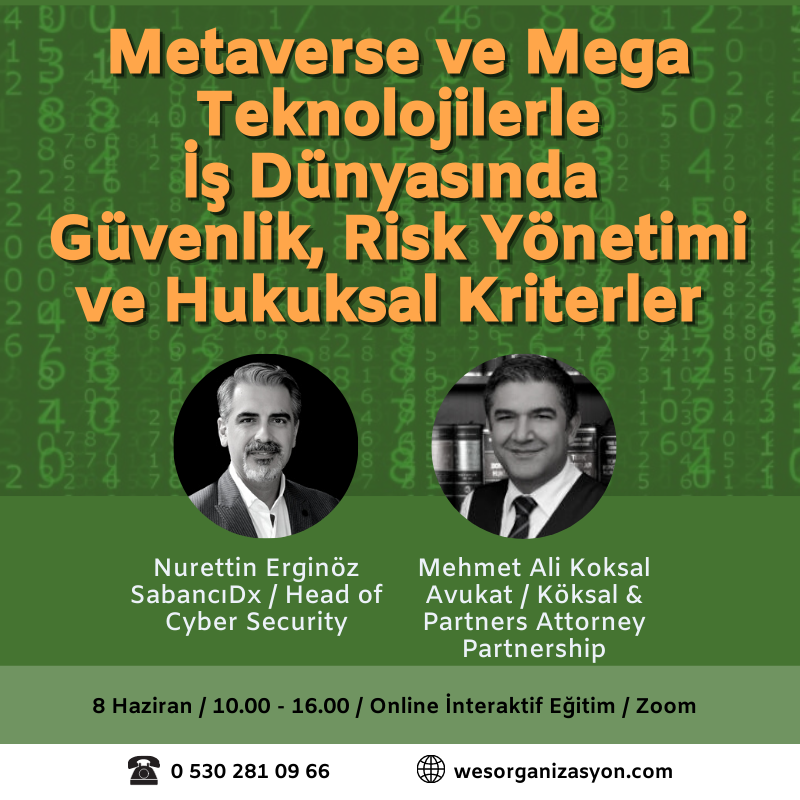 Metaverse ve Mega Teknolojilerle İş Dünyasında Güvenlik, Risk Yönetimi ve Hukuksal Kriterler
Kayıt ve ayrıntılı bilgi: 0 530 281 09 66 / 0 530 281 09 88
wesorganizasyon.com
#metaverse #cybersecurity #eğitim #legal #digital #veriguvenliği #güvenlik #risk #bilişimhukuku
