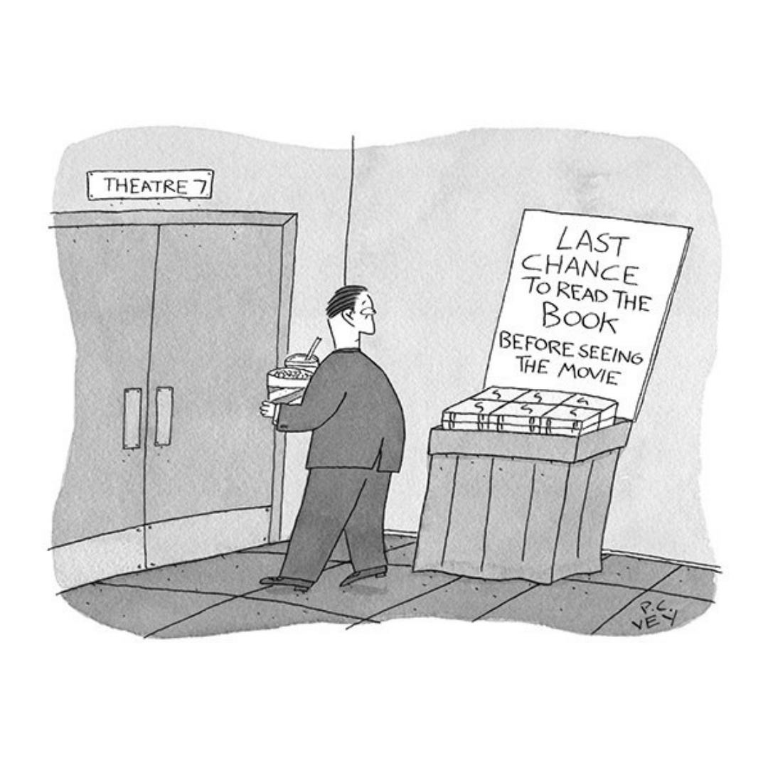Levenger's tweet photo. Must read the book – and maybe time for the film.

“Last Chance to Read the Book” by P. C. Vey for @NewYorker

#SaturdayFunny #PCVey #TheNewYorker #NewYorkerCartoon #comic #funnycomic #film #cinema #book #books #booklover #ilovetoread #read #write #Levenger @NYCartoons" https://t.co/s58wmMcTXz
