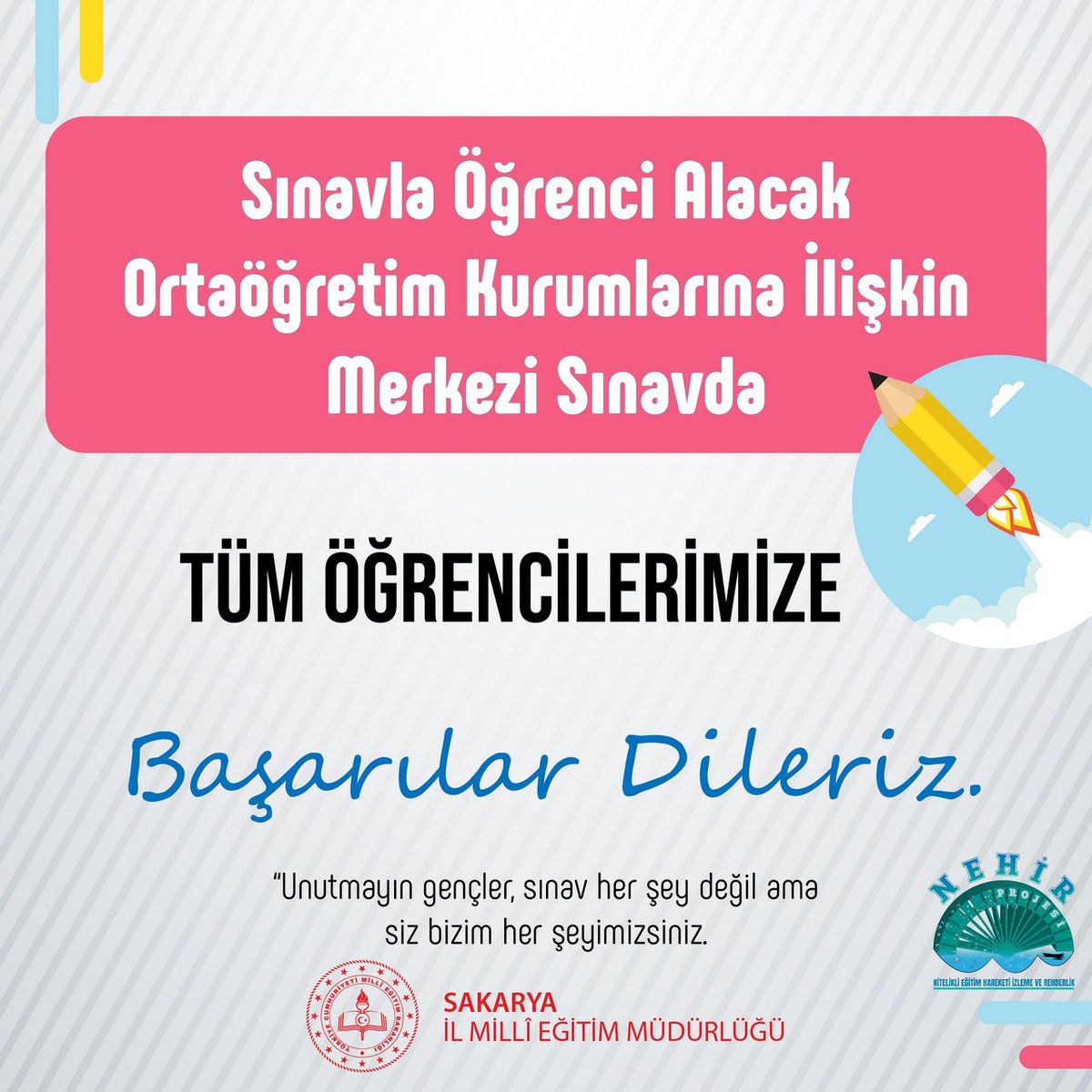 Unutmayın gençler, sınav her şey değil ama siz bizim her şeyimizsiniz.

📝05 Haziran 2022 Pazar günü sınava katılacak tüm öğrencilerimize başarılar dileriz.

<a href="/tcmeb/">Millî Eğitim Bakanlığı</a> 
<a href="/valicetinoktay/">Çetin Oktay Kaldırım</a> 
<a href="/ebubekirsavasci/">Ebubekir Sıddık Savaşçı</a>
