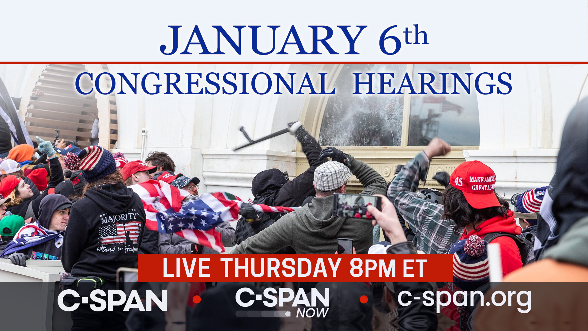 CSPAN on Twitter "THURSDAY January6thCmte Public Hearing LIVE at 8pm ET on CSPAN
