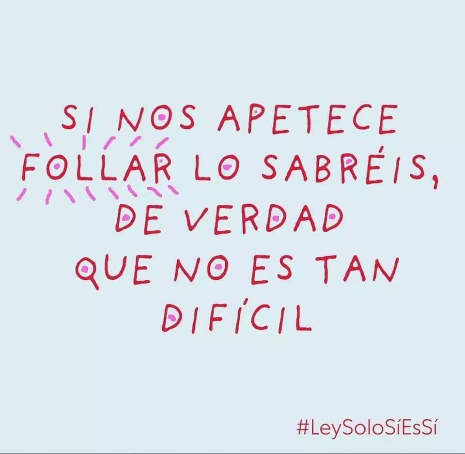 No es tan difícil, compañero. Estoy seguro de que hasta los que más os quejáis de la #leysolosíessí lo distinguís perfectamente. Pero igual es que os la trae floja si les apetece.