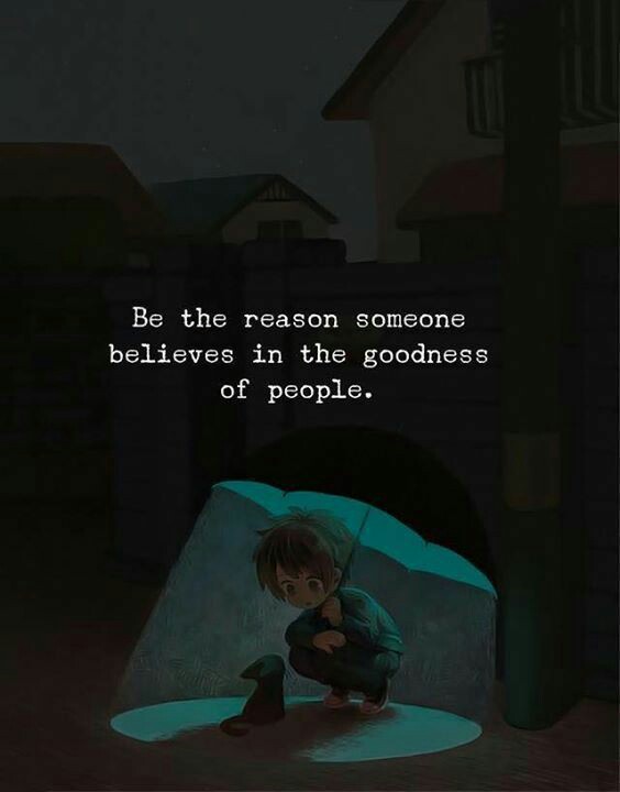 WalOSaf's tweet image. Be the reason someone
believe in the goodness 
of people.🤍
