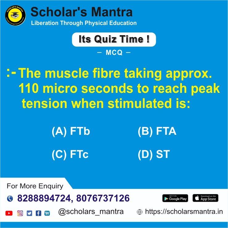 scholarsmantra1's tweet image. It&apos;s Quiz Time!!! #muscle #fibre #microsecond #tension #Quiz