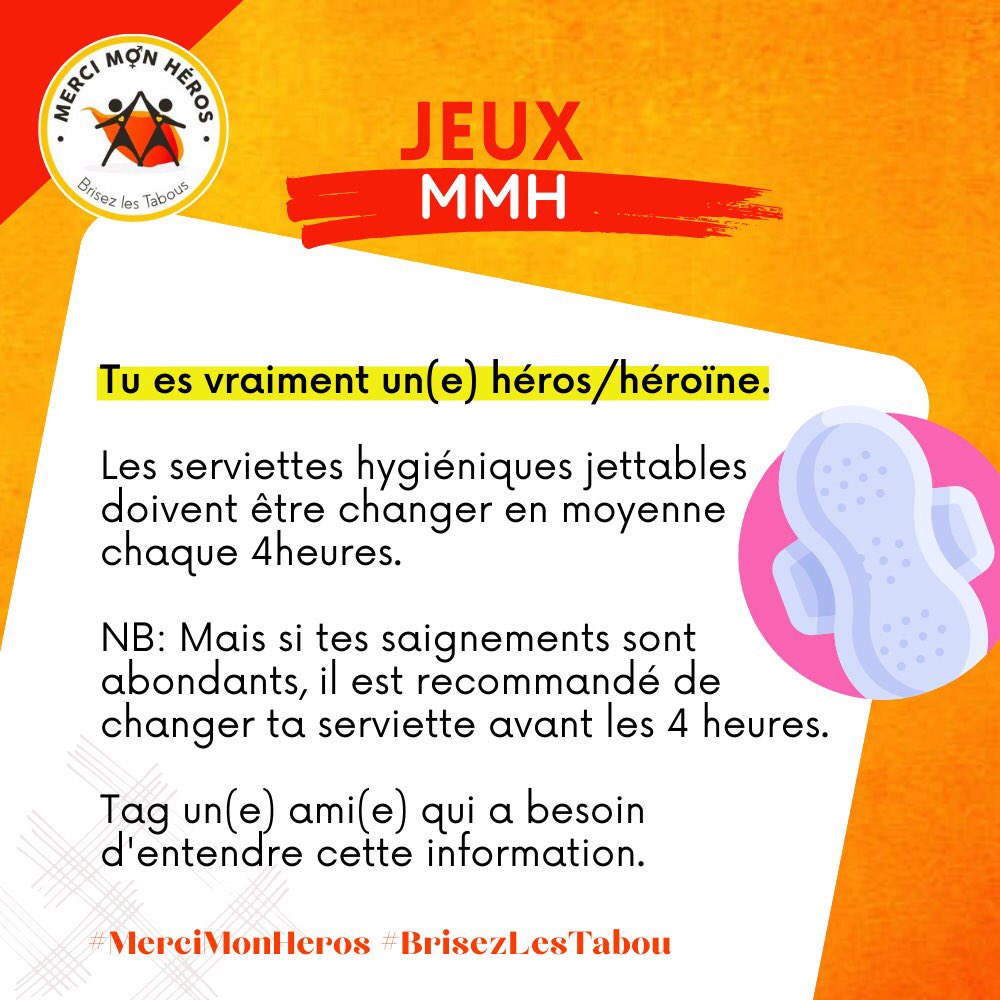 Tu es vraiment un(e) héros/héroïne.👏🏽
Les serviettes hygiéniques jetables doivent être changer en moyenne chaque 4heures.
#MerciMonHeros #BrisezLesTabous