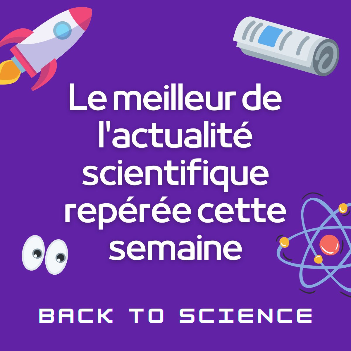 Okay_Doc's tweet photo. 😯Vous avez manqué l’actualité scientifique de la semaine ? 
Pas de panique, #BackToScience vous fait un récap’ simple et efficace ! Pour recevoir sa dose de sciences hebdomadaire c’est par là 👉 https://t.co/rQRbnZXjvQ https://t.co/EFCxigsxj4