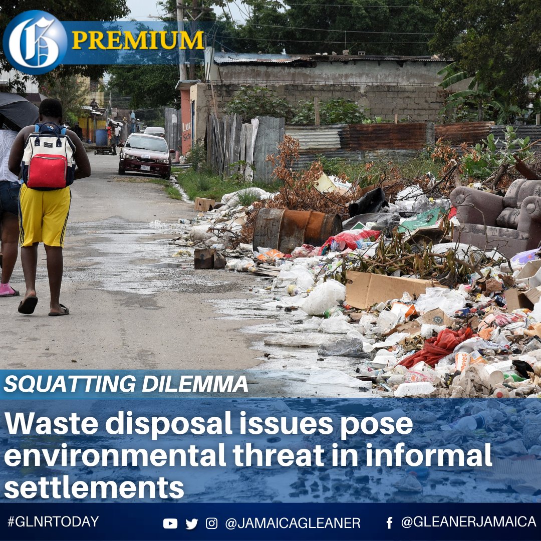 Jamaica Gleaner on Twitter "Improper waste disposal and poor garbage collection in informal