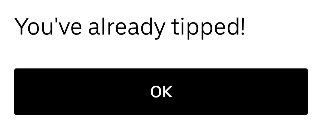 LaurieMeisel's tweet photo. @Uber_Support last night I had a ride with a wonderful driver. Upon tipping there is message that I have already. I have NOT. Even my receipt reflects that I did not. The app is the most recent update. I've followed all the steps to edit a tip but can't get beyond this. Plz help! https://t.co/45iUzpA1Et