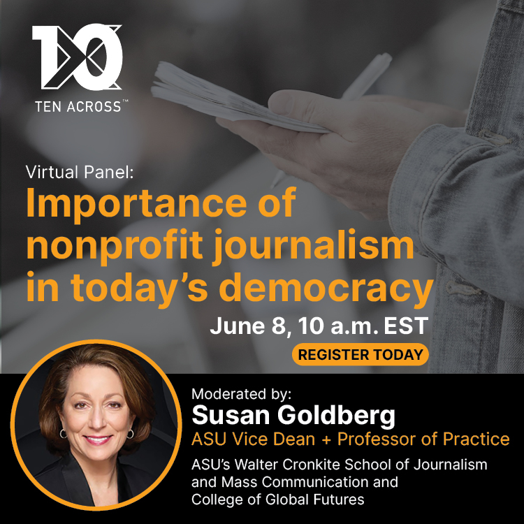 Cronkite_ASU's tweet photo. Don't miss a @Ten_Across event on June 8 with our very own @susanbgoldberg and a panel of distinguished editorial peers as they cover the importance of nonprofit and local journalism. #TenAcross

Join us: https://t.co/zE3Oei8Wbx https://t.co/sPR0GIi8fZ