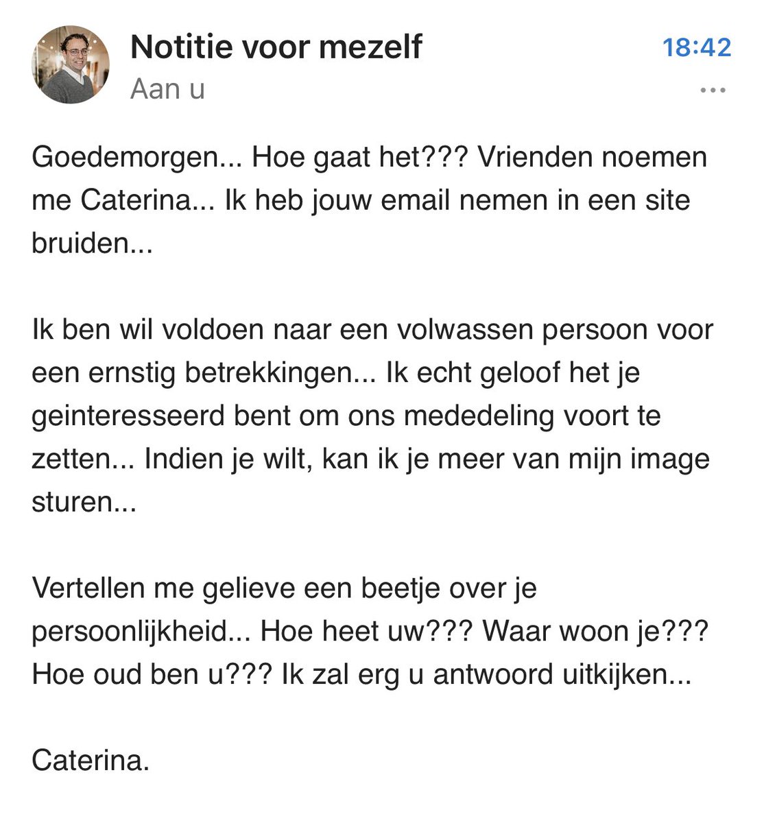 Zojuist per mail ontvangen, heb er ff geen tijd voor! Iemand interesse in Caterina? #sterketekst 😜🙄😂