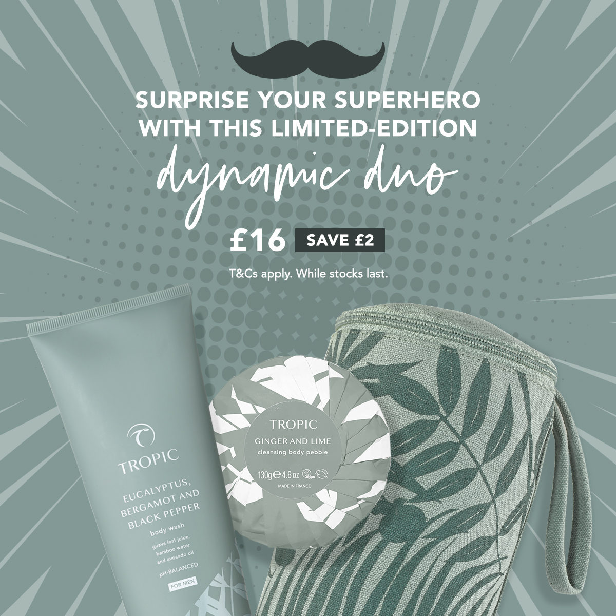 It’s time to show your superhero you care this Father's Day. This limited-edition gift set adds a little lift to every day. Complete with our signature men’s wash bag. Available via the Tropic website, from 7:00am 1st June, while stocks last.