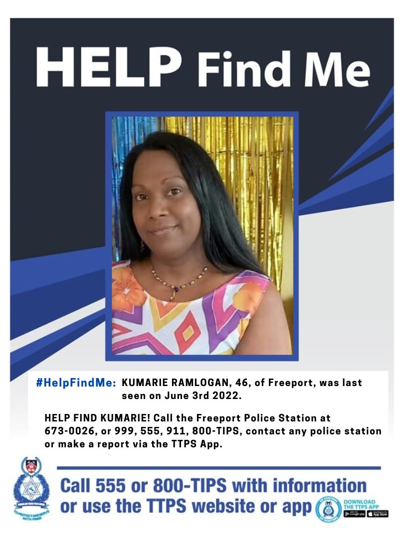 TTPoliceService's tweet photo. #HelpFind: Kumarie Ramlogan, 46 of Freeport.

Anyone with information on the whereabouts of KUMARIE RAMLOGAN is asked to call the Freeport Police Station at 673-0026 or 800-TIPS, contact the Police at 555, 999, 911, or share information via the TTPS App. https://t.co/f8FNx2fsFg