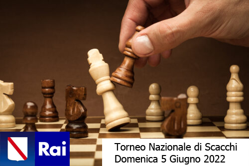 La Regione Campania informa la cittadinanza che in data 5 Giugno 2022 si è tenuto il "Torneo Nazionale di Scacchi" gestito dalla RadioTelevisione Italiana, torneo che la nostra Giunta Regionale ha supportato e offerto ai cittadini.