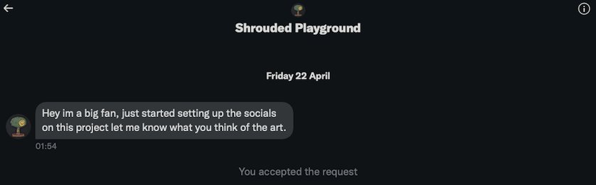 Always check your DMs - never know when there's alpha 🫡

Thank you <a href="/ShroudedNFT/">Shrouded Playground</a>