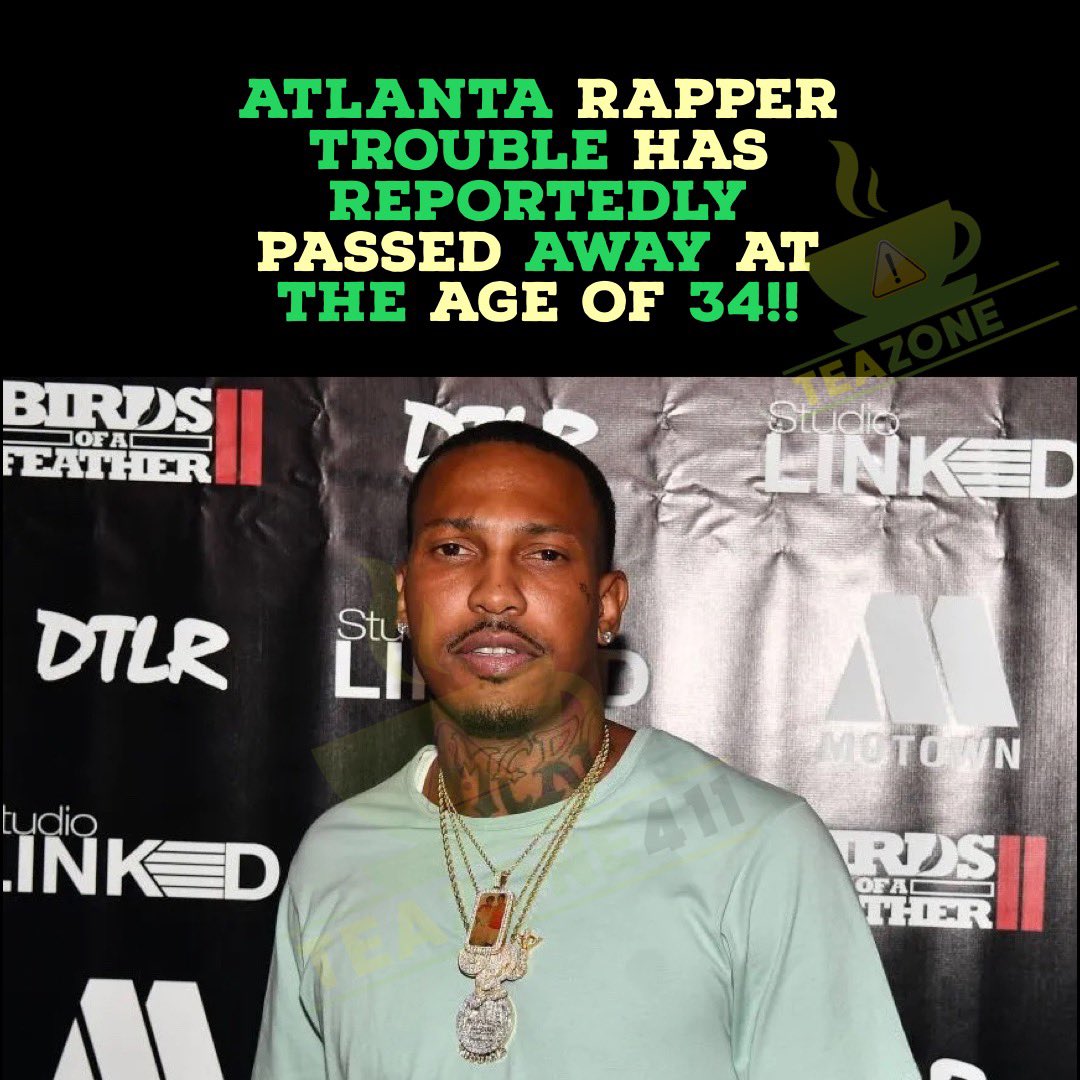 Sources say that #Alanta rapper #Trouble has passed away at the age of only 34. It was said that he was found shot to death in his car!! 🙏🏿🙏🏿🙏🏿🙏🏿🙏🏿😢😢😢😢🕊🕊🕊🕊