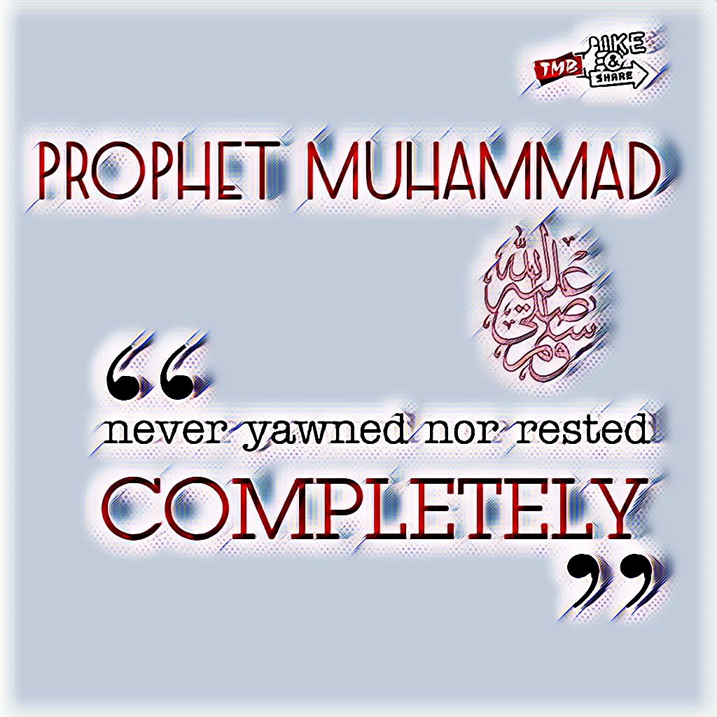TheMuslimBase's tweet photo. Prophet Muhammad SAW never yawned nor rested completely. 
#إلا_رسول_الله_يا_مودي https://t.co/7IvDgbMTwv