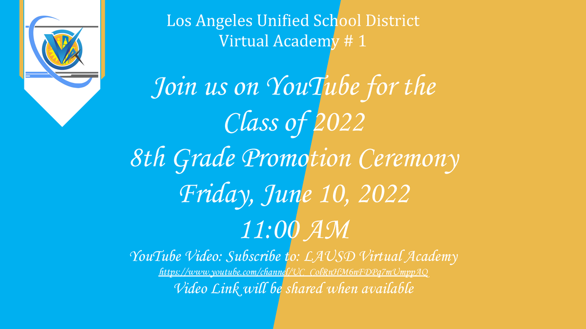 8th grade Promotion Ceremony 
Friday, June 10th at 11 am

YouTube Premiere Channel:
LAUSD Virtual Academy
youtube.com/channel/UC_Col…